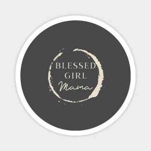 Blessed Girl Mama Christian Magnet